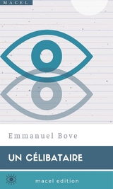 Un C&eacute;libataire - Emmanuel Bove