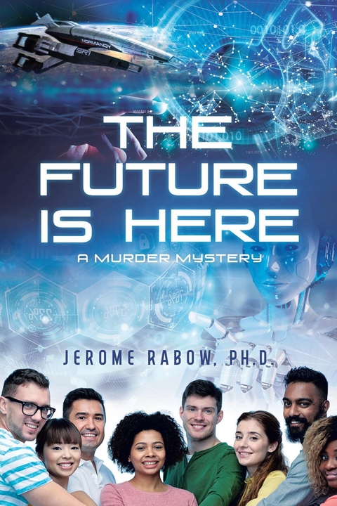 The Future is Here - Ph.D. Jerome Rabow