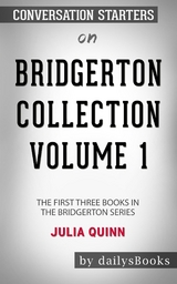 Bridgerton Collection Volume 1: The First Three Books in the Bridgerton Series by Julia Quinn: Conversation Starters -  Dailybooks