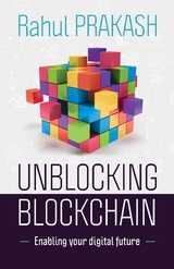 Unblocking Blockchain - Rahul Prakash
