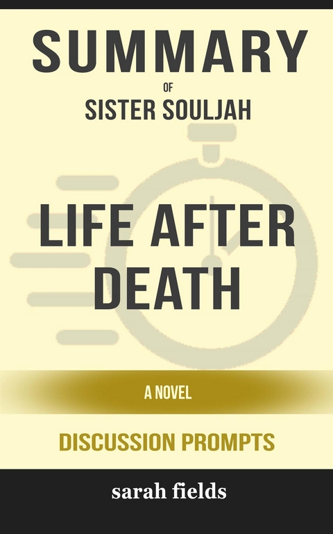 Summary of Life After Death A Novel by by Sister Souljah : Discussion Prompts - Sarah Fields