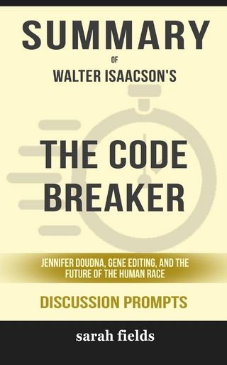 Summary of The Code Breaker: Jennifer Doudna, Gene Editing, and the Future of the Human Race by Walter Isaacson : Discussion Prompts