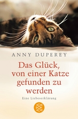 Das Gl&uuml;ck, von einer Katze gefunden zu werden - Anny Duperey