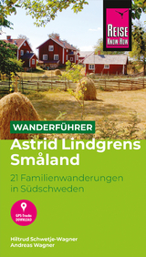 Reise Know-How Wanderf&uuml;hrer Astrid Lindgrens Sm&aring;land: 21 Familienwanderungen in S&uuml;dschweden - Hiltrud Schwetje-Wagner, Andreas Wagner
