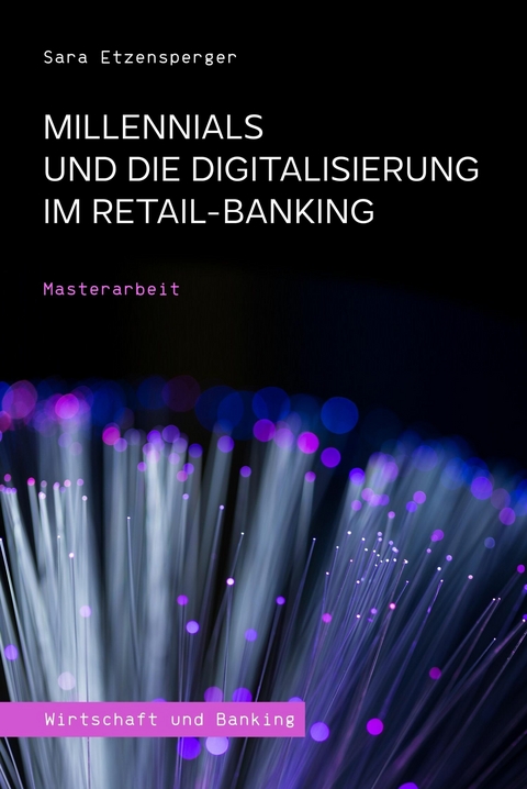 Millennials und die Digitalisierung im Retail-Banking -  Sara Etzensperger