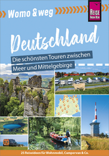 Reise Know-How Womo & weg: Deutschland Norden &ndash; Die sch&ouml;nsten Touren zwischen Meer und Mittelgebirge - 