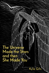 Universe Made the Stars and then She Made You -  Kylie Gifis