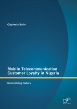 Mobile Telecommunication Customer Loyalty in Nigeria: Determining factors - Olayiwola Bello
