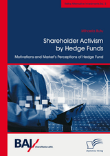 Shareholder Activism by Hedge Funds: Motivations and Market's Perceptions of Hedge Fund Interventions - Mihaela Butu