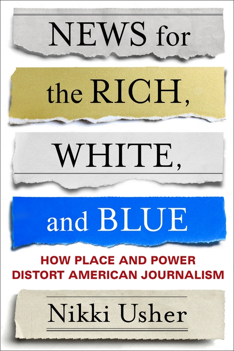 News for the Rich, White, and Blue - Nik Usher
