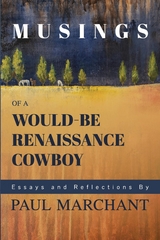Musings of a Would-be Rennaisance Cowboy - Paul G Marchant