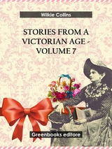 Stories from a Victorian Age - Volume 7 - Wilkie Collins