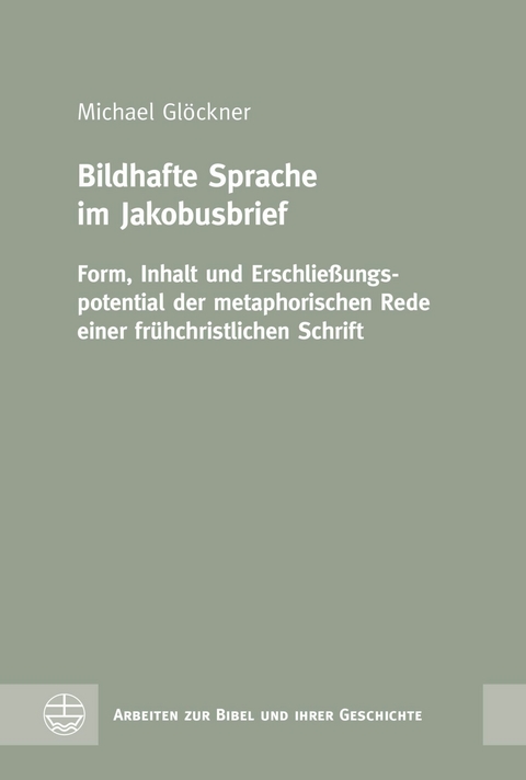 Bildhafte Sprache im Jakobusbrief - Michael Gl&ouml;ckner