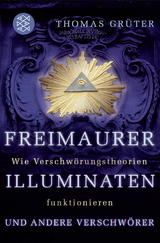 Freimaurer, Illuminaten und andere Verschw&ouml;rer - Thomas Gr&uuml;ter