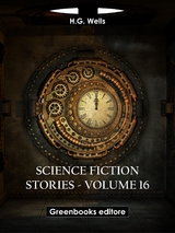Science fiction stories - Volume 16 - H.G. Wells