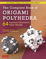 Complete Book of Origami Polyhedra - Tomoko Fuse
