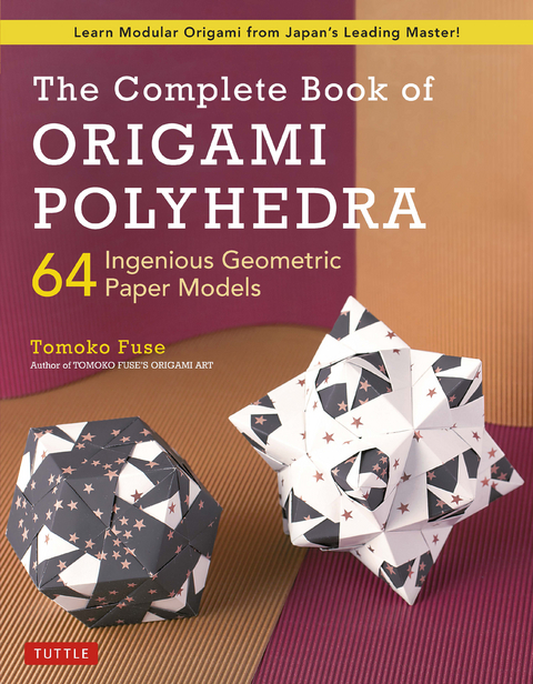 Complete Book of Origami Polyhedra - Tomoko Fuse