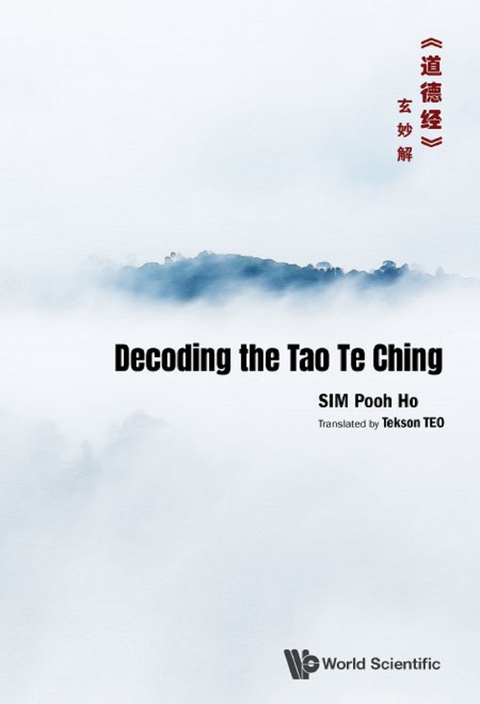 DECODING THE TAO TE CHING - Pooh Ho Sim