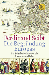 Die Begr&uuml;ndung Europas - Ferdinand Seibt