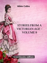 Stories from a Victorian Age - Volume 9 - Wilkie Collins