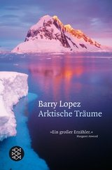Arktische Tr&auml;ume - Barry Holstun Lopez