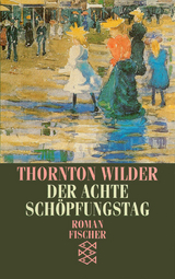 Der achte Sch&ouml;pfungstag - Thornton Wilder