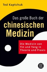 Das gro&szlig;e Buch der chinesischen Medizin - Ted Kaptchuk