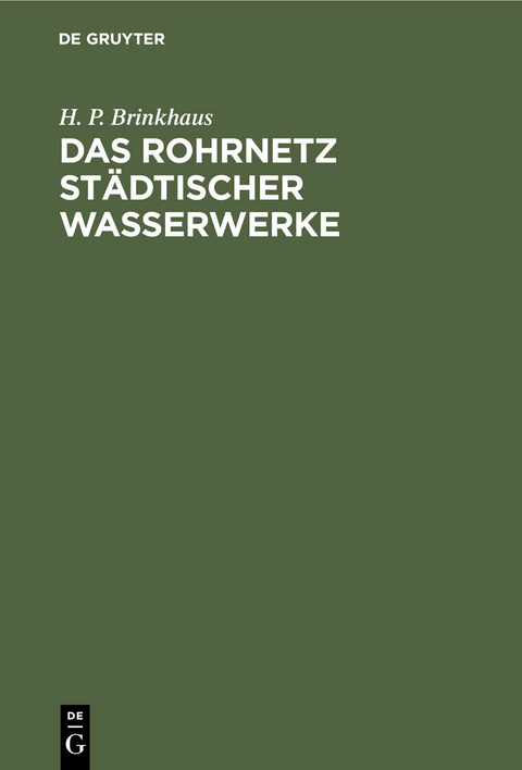 Das Rohrnetz st&auml;dtischer Wasserwerke -  H. P. Brinkhaus