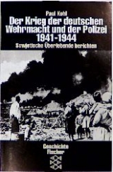Der Krieg der deutschen Wehrmacht und der Polizei 1941-1944 - Paul Kohl