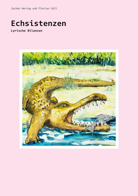 Echsistenzen - Jochen Hering, Florian S&ouml;ll