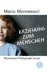 Erziehung zum Menschen - Mario Montessori