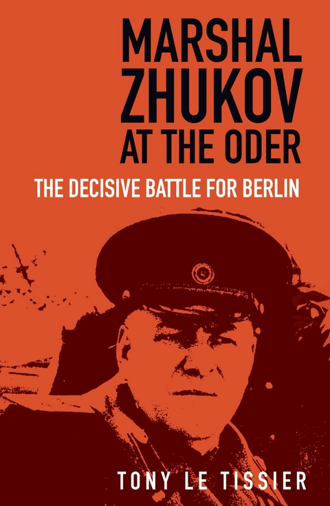 Marshal Zhukov at the Oder -  Tony Tissier
