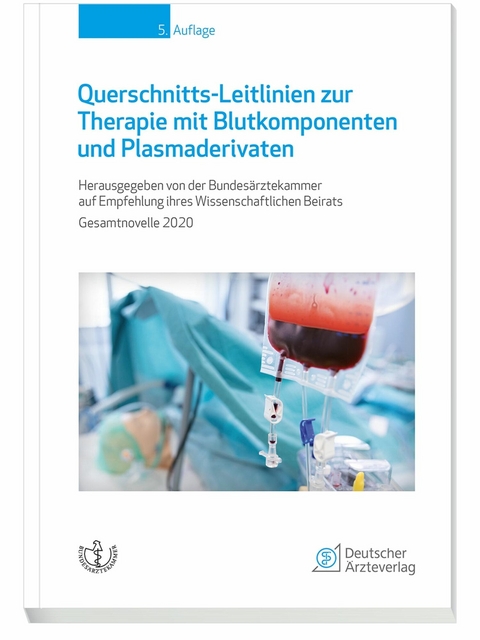 Querschnitts-Leitlinien zur Therapie mit Blutkomponenten und Plasmaderivaten - 