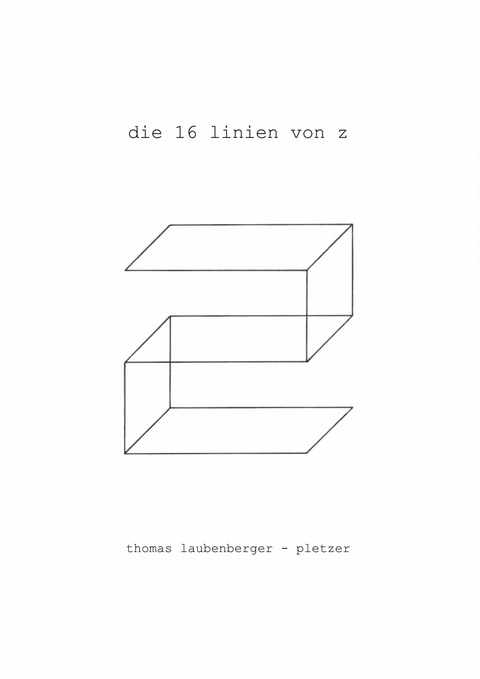 die 16 linien von z - Thomas Laubenberger-Pletzer