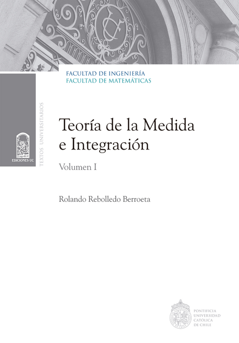 Teor&iacute;a de la medida e integraci&oacute;n - Rolando Rebolledo B.