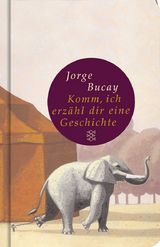 Komm, ich erz&auml;hl dir eine Geschichte - Jorge Bucay