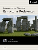 Recursos para el diseño de estructuras resistentes. Tomo 1 - Mario Enrique Castro, Marissa A. Battaglia