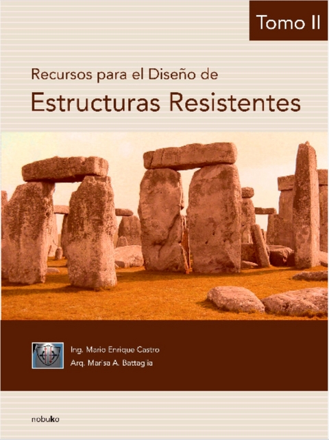 Recursos para el diseño de estructuras resistentes. Tomo 2 - Mario Enrique Castro, Marissa A. Battaglia