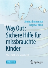 Way Out: Sichere Hilfe f&uuml;r missbrauchte Kinder - Andrea Brummack, Dagmar Klink