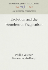 Evolution and the Founders of Pragmatism - Phillip Wiener