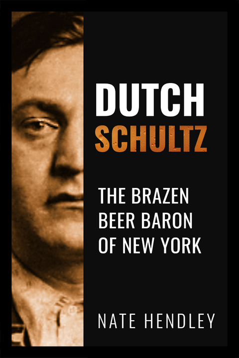 Dutch Schultz - Nate Hendley