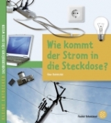 Kleine Entdecker &ndash;  Wie kommt der Strom in die Steckdose? - Mi-Gyeong Kim