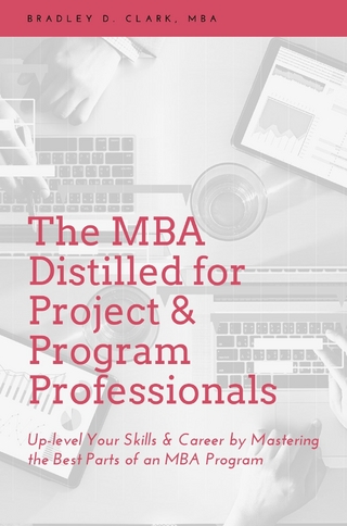 The MBA Distilled for Project & Program Professionals