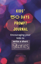 Kids&rsquo; 50 Days Prompt Journal - Feera Firza