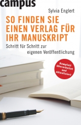 So finden Sie einen Verlag f&uuml;r Ihr Manuskript - Sylvia Englert