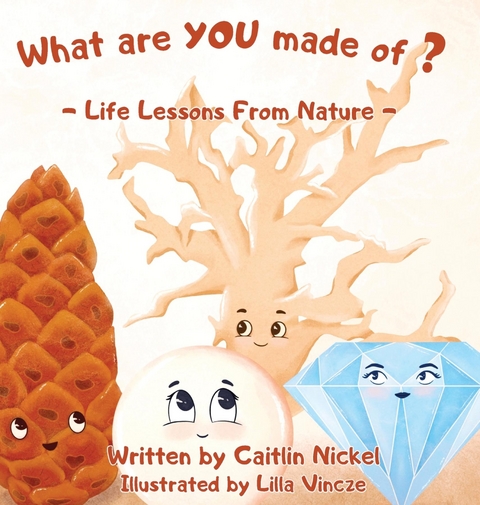 What are YOU made of? - Caitlin Nickel