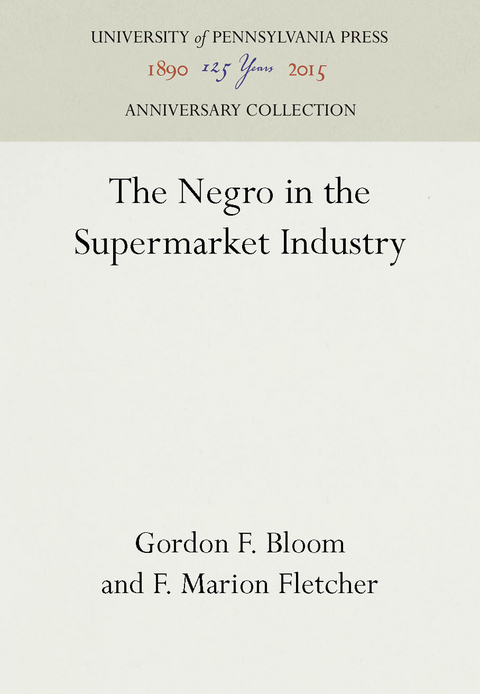 The Negro in the Supermarket Industry - Gordon F. Bloom, F. Marion Fletcher