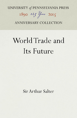 World Trade and Its Future - Sir Arthur Salter