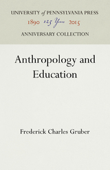 Anthropology and Education - Frederick Charles Gruber