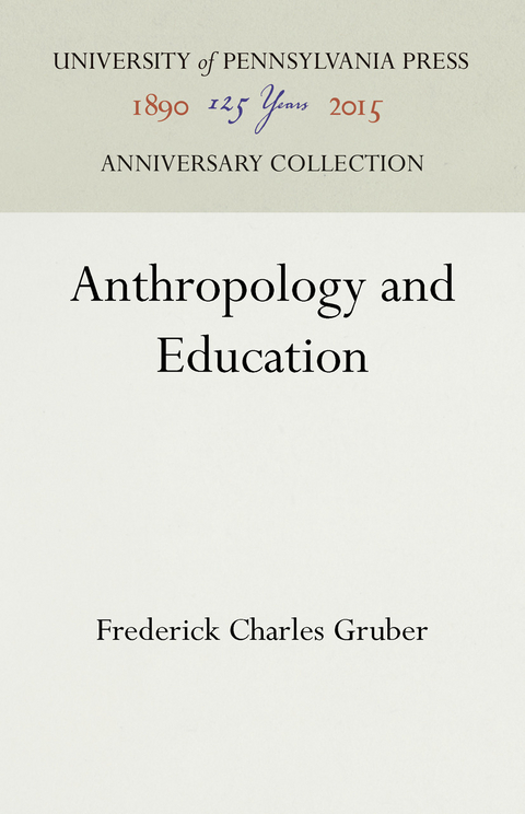 Anthropology and Education - Frederick Charles Gruber